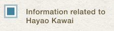 Information related to Hayao Kawai